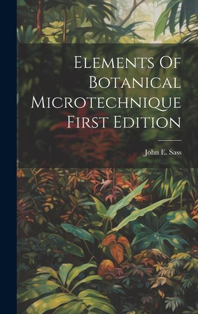 Βιβλίο Elements Of Botanical MicrotechniqueFirst Edition John E. Sass