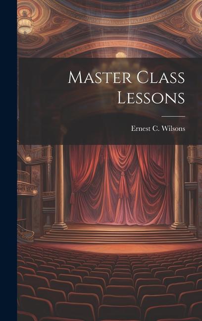 Knjiga Master Class Lessons Ernest C. Wilsons