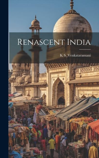 Knjiga Renascent India K S_Venkataramani