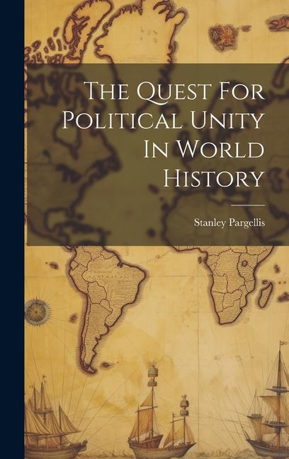 Knjiga The Quest For Political Unity In World History Stanley Pargellis