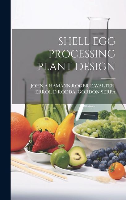 Knjiga Shell Egg Processing Plant Design ROGER E.WALTER ERROL D... JOHN A.HAMANN