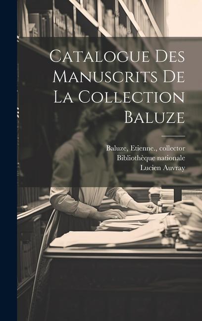 Książka Catalogue des manuscrits de la Collection Baluze Lucien Auvray