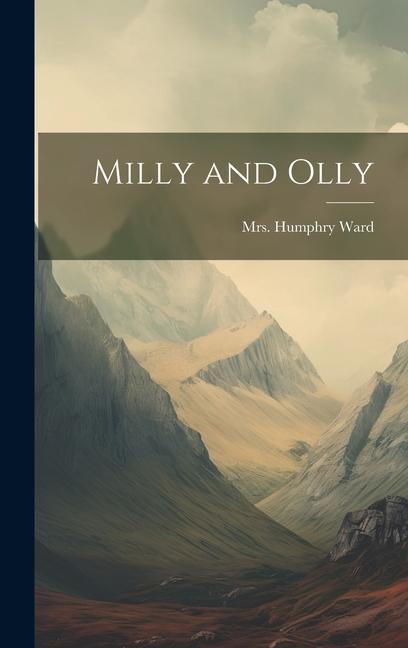 Knjiga Milly and Olly Mrs. Humphry Ward