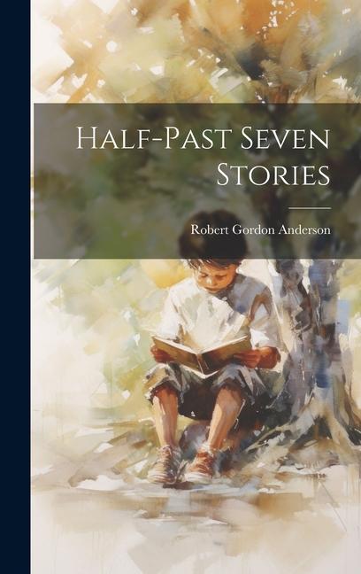 Knjiga Half-Past Seven Stories Robert Gordon Anderson