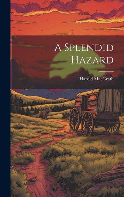 Knjiga A Splendid Hazard Harold MacGrath