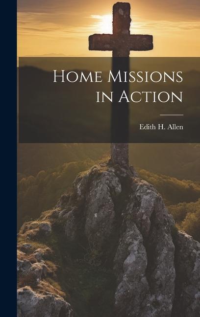 Knjiga Home Missions in Action Edith H. Allen