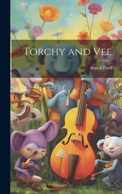 Knjiga Torchy and Vee Sewell Ford