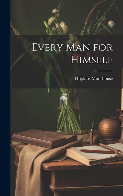 Book Every Man for Himself Hopkins Moorhouse