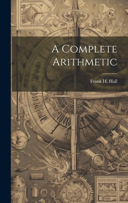 Knjiga A Complete Arithmetic Frank H. Hall