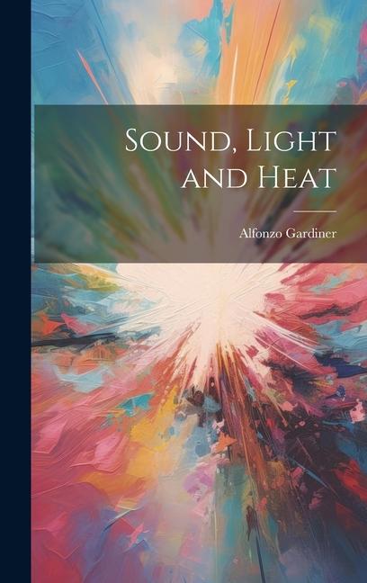 Boek Sound, Light and Heat Alfonzo Gardiner