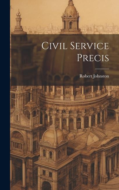 Книга Civil Service Precis Robert Johnston