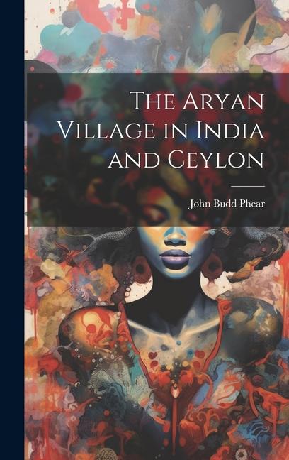 Knjiga The Aryan Village in India and Ceylon John Budd Phear