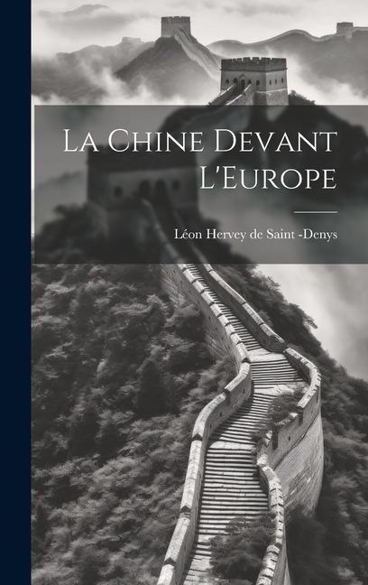Книга La Chine Devant L'Europe Léon Hervey de Saint -Denys