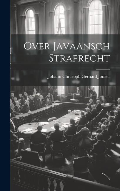 Knjiga Over Javaansch Strafrecht Johann Christoph Gerhard Jonker