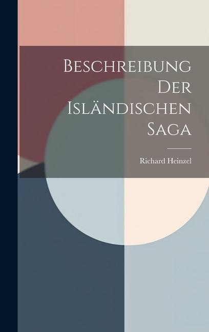 Knjiga Beschreibung der Isländischen Saga Richard Heinzel