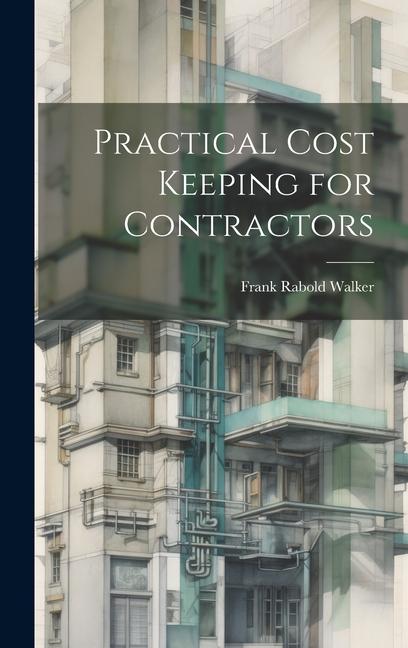 Boek Practical Cost Keeping for Contractors Frank Rabold Walker