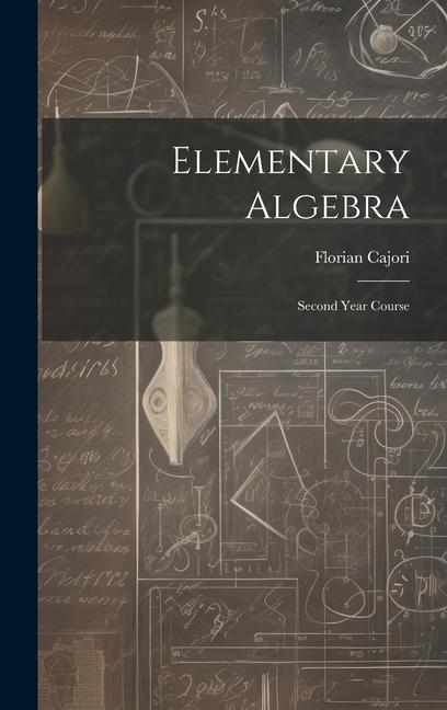 Knjiga Elementary Algebra: Second Year Course Florian Cajori