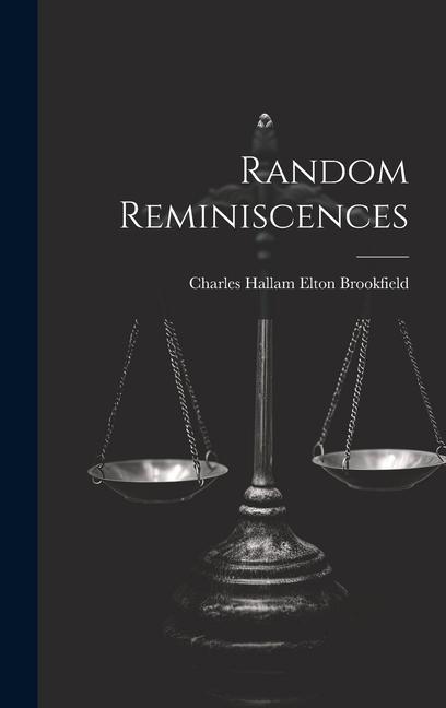 Knjiga Random Reminiscences Charles Hallam Elton Brookfield
