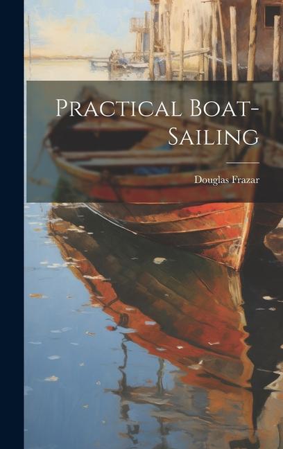 Book Practical Boat-Sailing Douglas Frazar