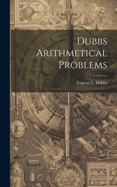 Knjiga Dubbs Arithmetical Problems Eugene L. Dubbs