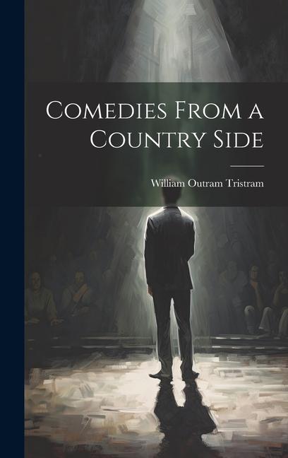 Buch Comedies From a Country Side William Outram Tristram