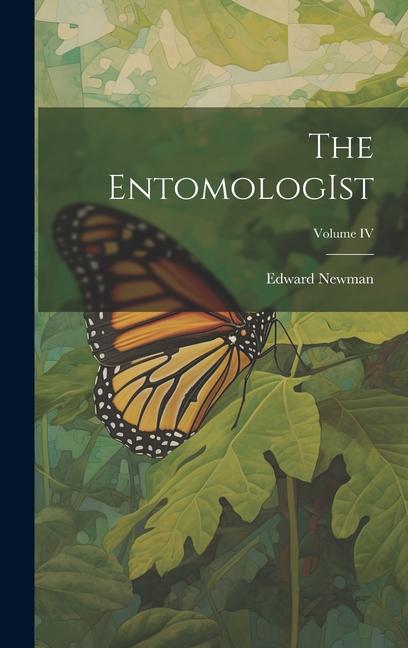 Книга The EntomologIst; Volume IV Edward Newman