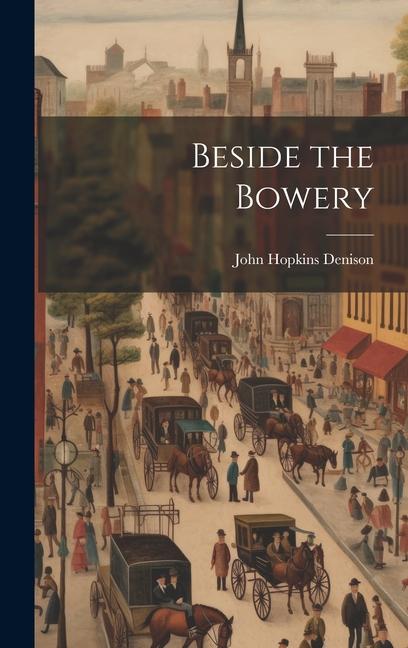 Carte Beside the Bowery John Hopkins Denison