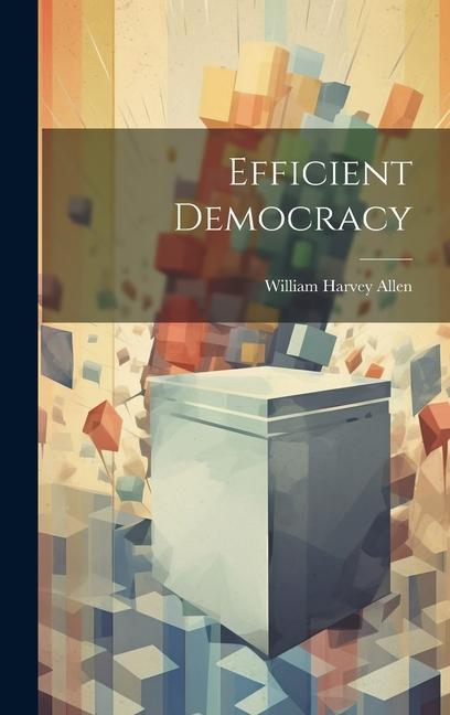 Книга Efficient Democracy William Harvey Allen