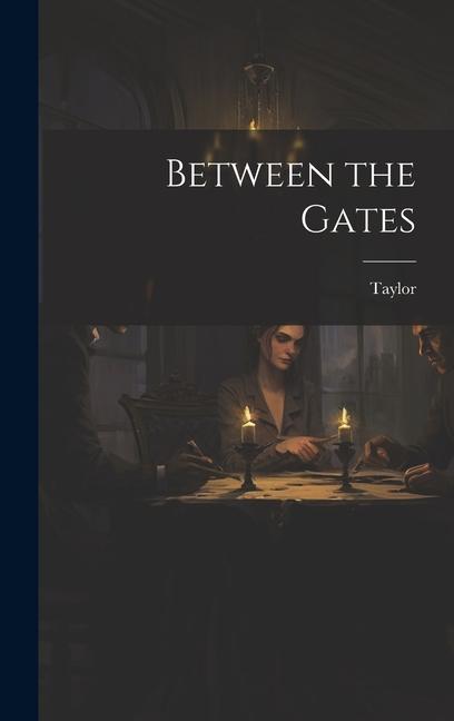 Knjiga Between the Gates Taylor