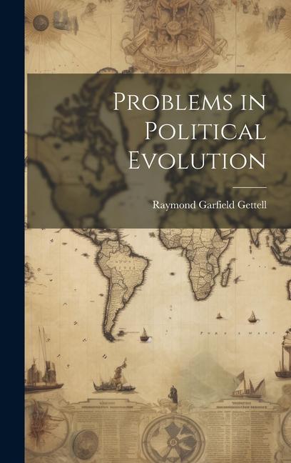 Knjiga Problems in Political Evolution Raymond Garfield Gettell