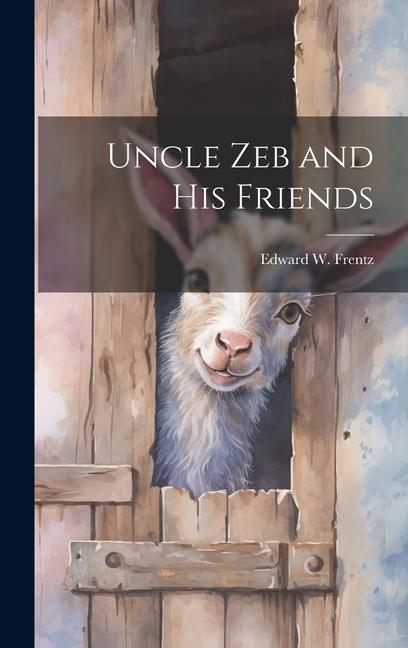 Βιβλίο Uncle Zeb and His Friends Edward W. Frentz