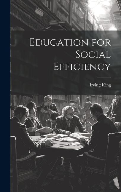 Książka Education for Social Efficiency Irving King
