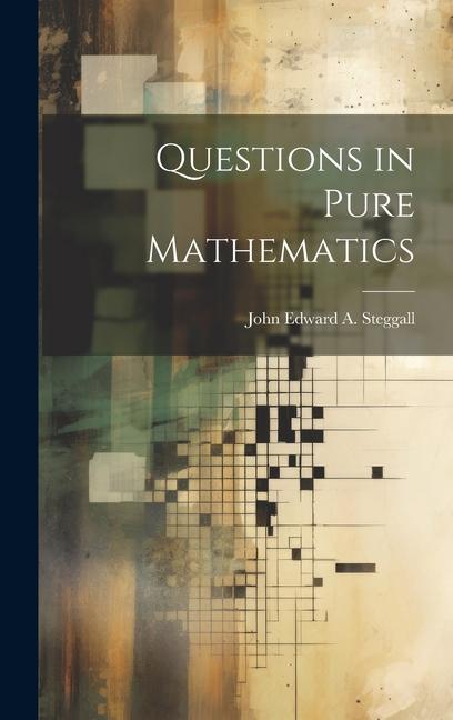 Книга Questions in Pure Mathematics John Edward A. Steggall