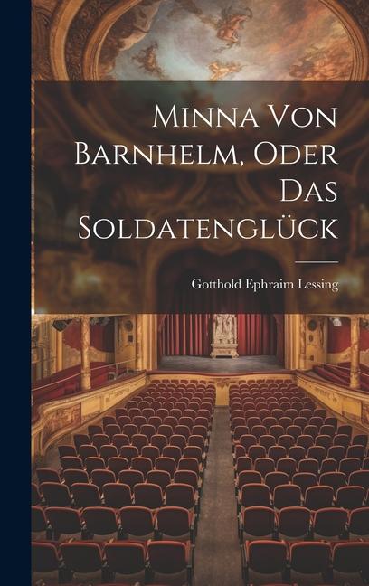 Knjiga Minna von Barnhelm, Oder das Soldatenglück Gotthold Ephraim Lessing