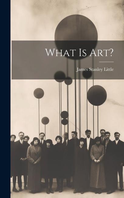 Knjiga What is Art? James Stanley Little