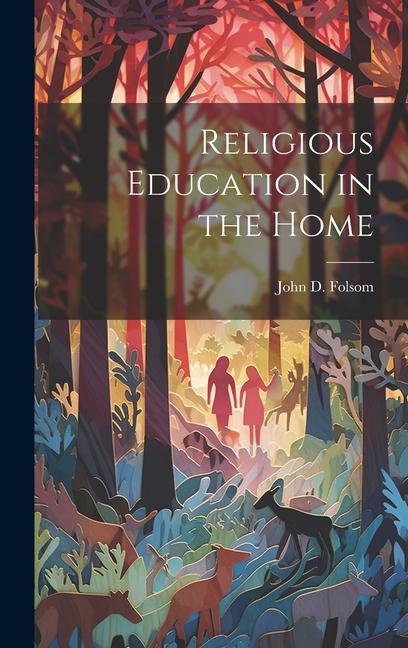 Βιβλίο Religious Education in the Home John D. Folsom
