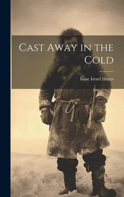 Boek Cast Away in the Cold Isaac Israel Hayes