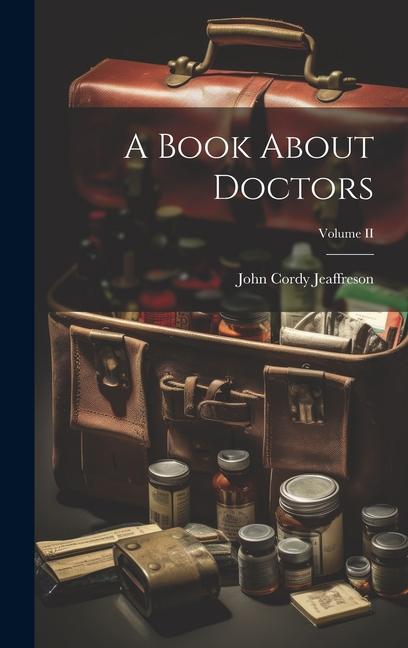 Книга A Book About Doctors; Volume II John Cordy Jeaffreson