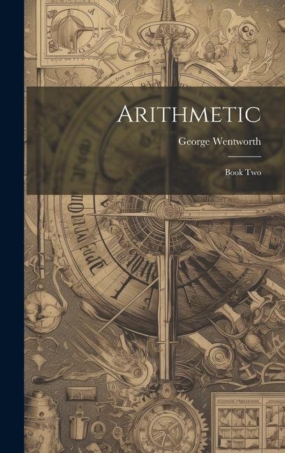 Knjiga Arithmetic: Book Two George Wentworth