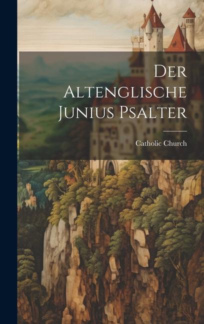 Книга Der Altenglische Junius Psalter Catholic Church