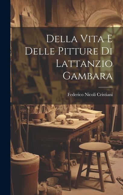 Knjiga Della Vita e Delle Pitture di Lattanzio Gambara Federico Nicoli Cristiani