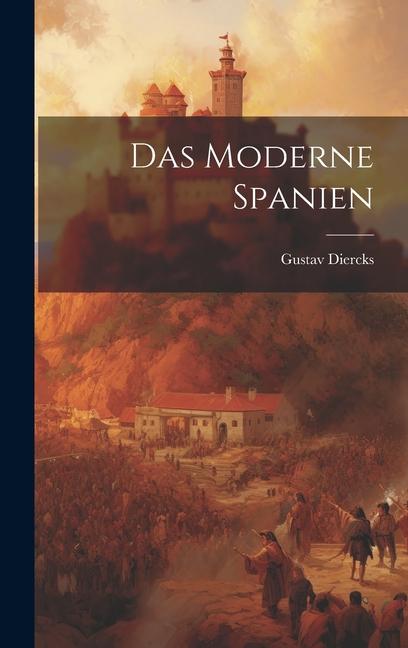 Knjiga Das Moderne Spanien Gustav Diercks