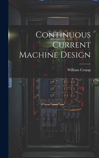 Knjiga Continuous Current Machine Design Cramp William