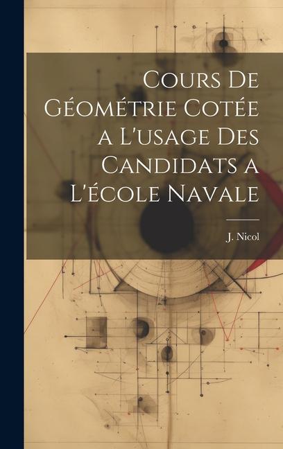 Kniha Cours de Géométrie Cotée a L'usage des Candidats a L'école Navale 