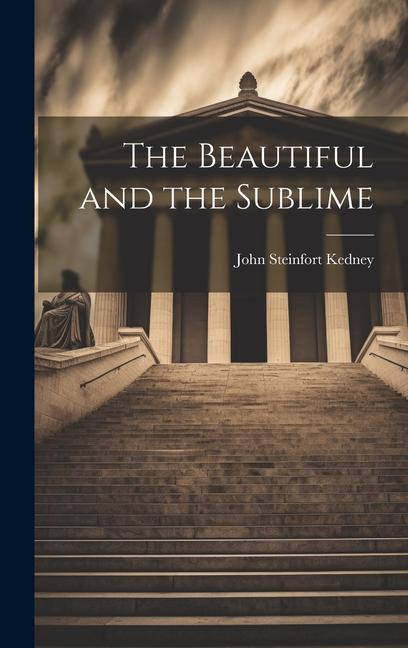 Книга The Beautiful and the Sublime Kedney John Steinfort