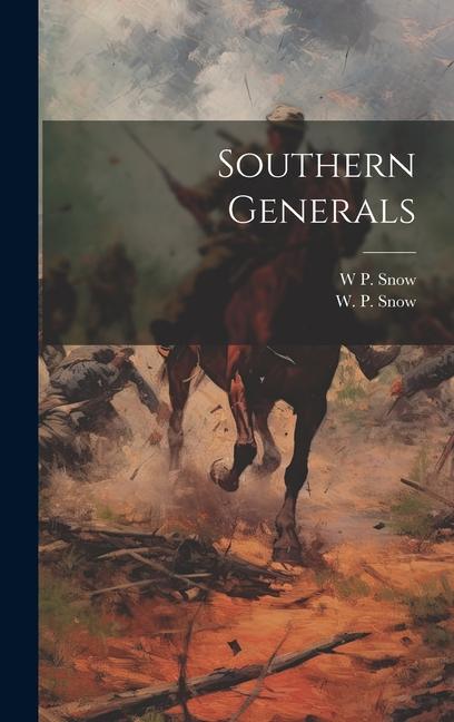 Knjiga Southern Generals W. P. Snow