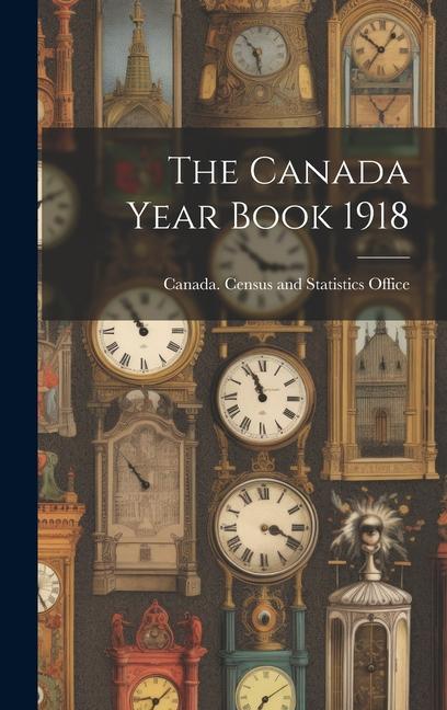 Книга The Canada Year Book 1918 Canada. Census and Statistics Office