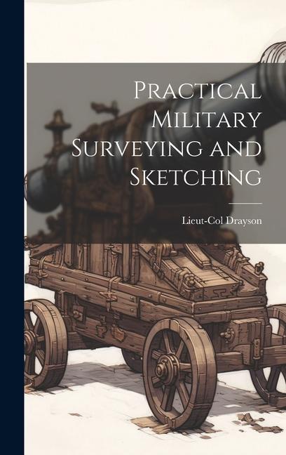 Książka Practical Military Surveying and Sketching 