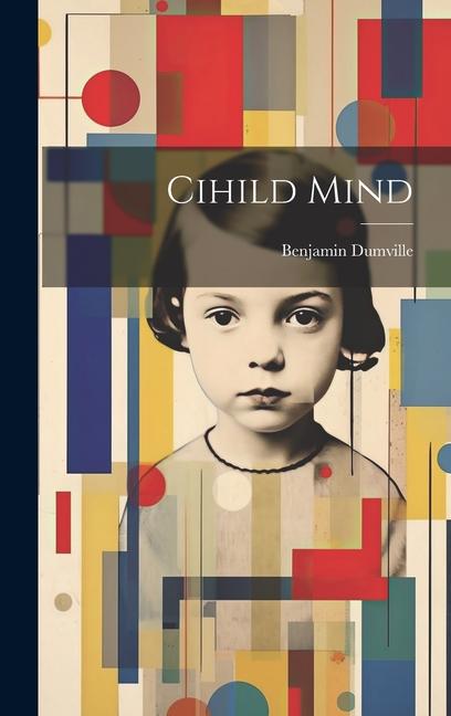 Knjiga Cihild Mind Benjamin Dumville
