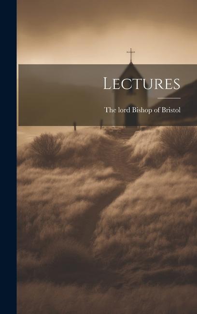 Knjiga Lectures The lord Bishop of Bristol